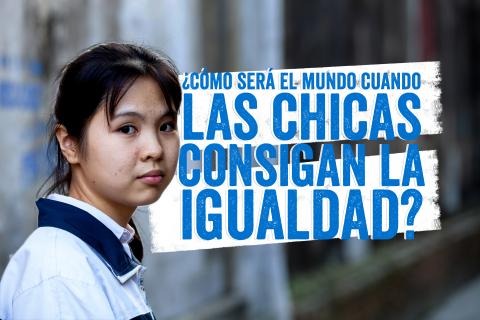 ¿Cómo será el mundo cuando las chicas consigan la igualdad?